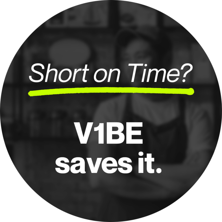 Short on time? V1BE Saves it.